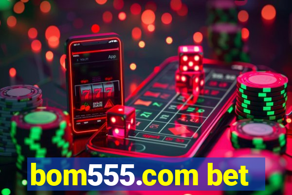 bom555.com bet